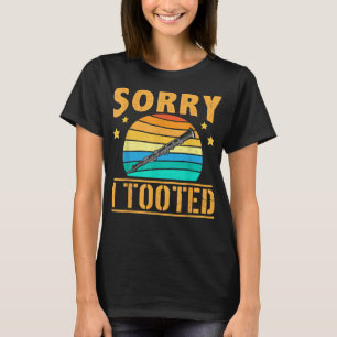 Funny Sorry I Tooted Clarinet Musician Clarinetist T-Shirt