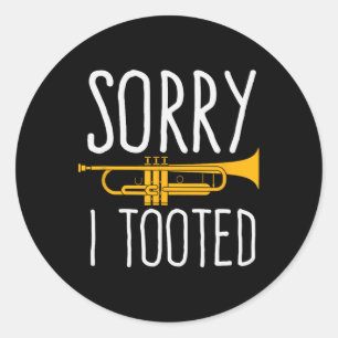 Funny Sorry I Tooted Trumpet Band  Classic Round Sticker