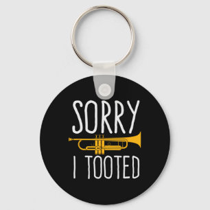 Funny Sorry I Tooted Trumpet Band  Key Ring