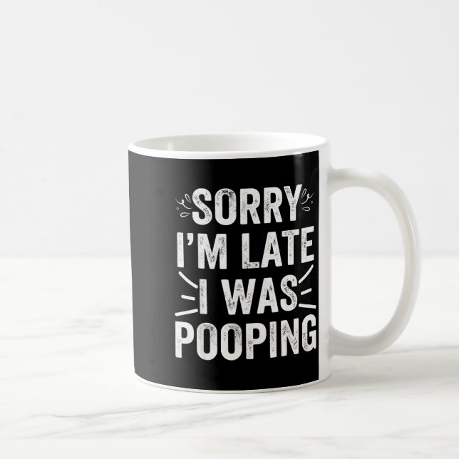 Funny Sorry I'm Late I Was Ong  Coffee Mug (Right)