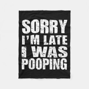 Funny Sorry I'm Late I Was Ong  Fleece Blanket