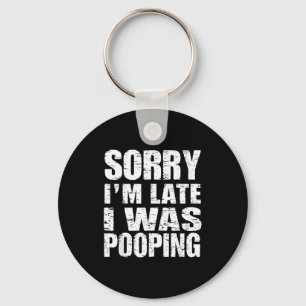 Funny Sorry I'm Late I Was Ong  Key Ring