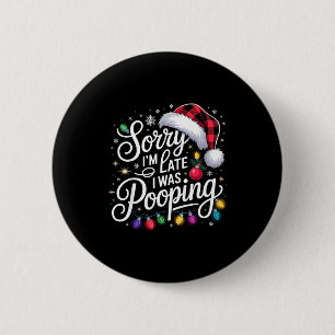 Funny Sorry I'm Late I Was Ong Xmas Lights Red San 6 Cm Round Badge
