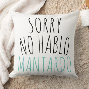 Funny Sorry No Hablo Mantardo  Cushion