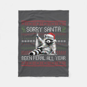 Funny Sorry Santa I've Been Feral All Year Ugly Ch Fleece Blanket