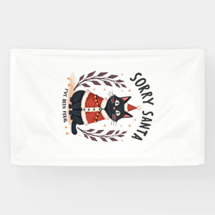 Funny Sorry Santa I've Been Feral Black Cat Christ Banner
