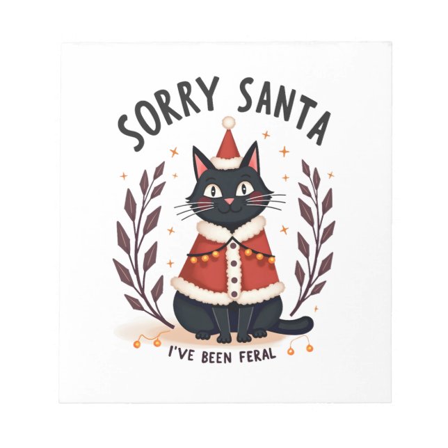 Funny Sorry Santa I've Been Feral Black Cat Christ Notepad (Front)