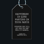 Funny Soul Sister Happy Birthday Message Gift Tags<br><div class="desc">Happiness is like farting in your pants. Everyone can tell, but only you can feel it's warmth. Funny Gift Tags for Soul sister, Best Friend or anyone you love. Thanks for making me happy Gift Tag. This Gift Tag Features a Simple funny Black and white Customisable Text on front and...</div>
