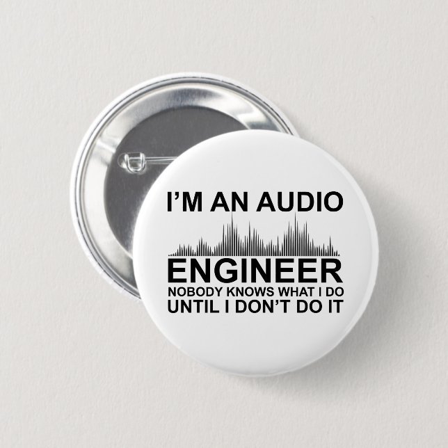 Funny Sound Engineer saying Audio Engineering 6 Cm Round Badge (Front & Back)