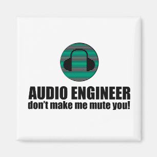Funny Sound Engineer saying Audio Engineering Magnet