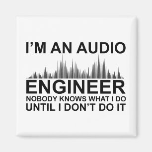 Funny Sound Engineer saying Audio Engineering Magnet