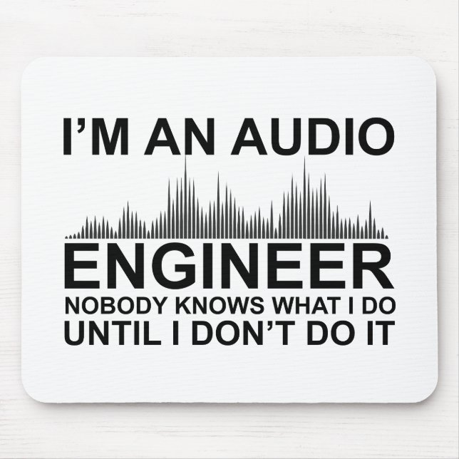 Funny Sound Engineer saying Audio Engineering Mouse Pad (Front)