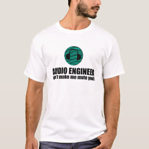 Funny Sound Engineer saying Audio Engineering T-Shirt
