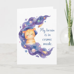 Funny Space Cat My Brain Is In Cosmic Mode Galaxy Card