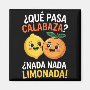 Funny spanish saying nada nada limonada citrus Fun Magnet