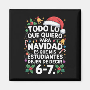 Funny Spanish Teacher Stop Saying 67 Meme Six Seve Magnet