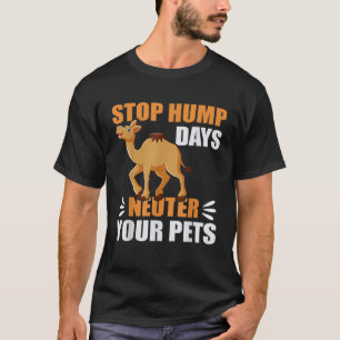 Funny Spay and Neuter Every Day is HUMP day Rescue T-Shirt