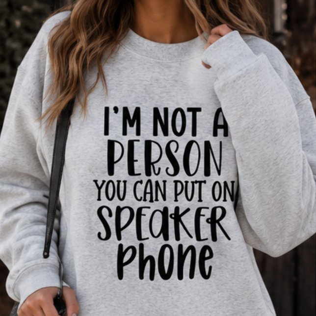 Funny Speaker Phone Sarcastic Crewneck Sweatshirt (Creator Uploaded)