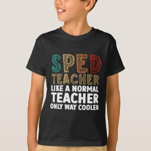 Funny Special Education Design For Men Women Sped  T-Shirt