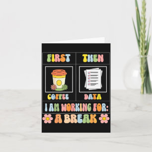 Funny Sped Teacher Special Education First Coffee Card