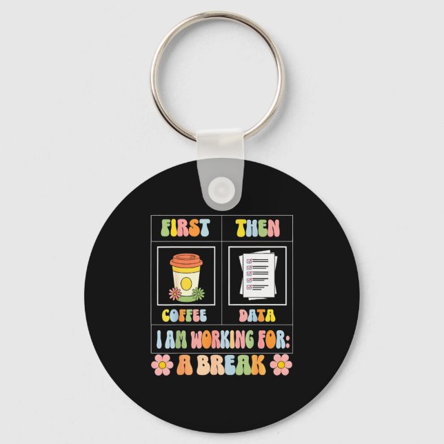 Funny Sped Teacher Special Education First Coffee  Key Ring (Front)