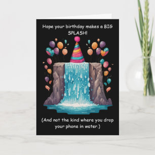 Funny Splash Birthday Goofy Humor Fun! Card