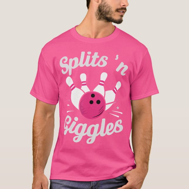 Funny Splits N Giggles Bowling Bowler Bowling Ball T-Shirt (Front)
