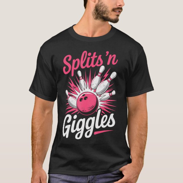 Funny Splits'N Giggles Bowler Bowling Team Pins Ba T-Shirt (Front)