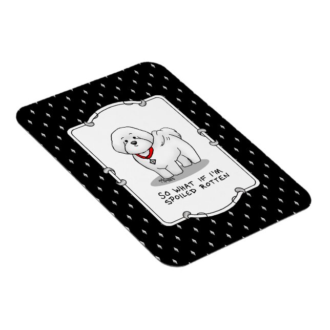 Funny Spoiled Rotten Bichon Frise Dog - Cute Magnet (Right Side)