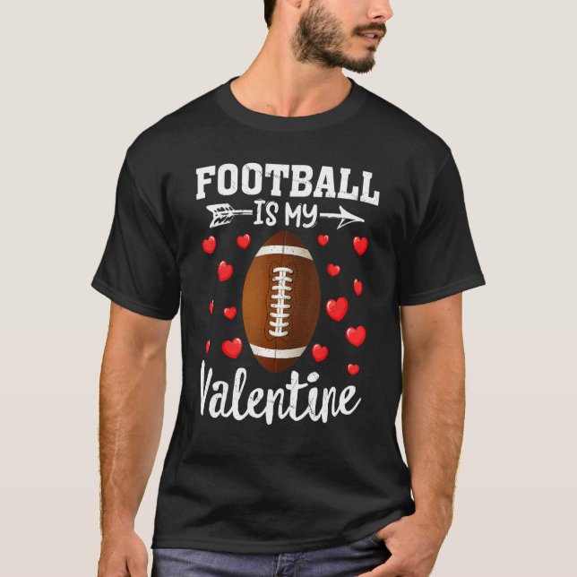 Funny Sport Lover Football Is My Valentine Women M T-Shirt (Front)