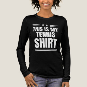 Funny Sport Quote This is My Tennis Shirt