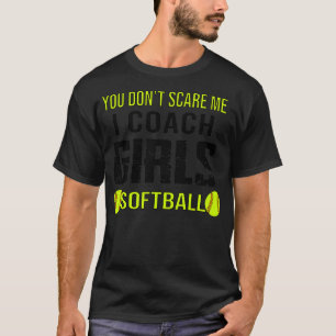 Funny sport softball coach team girls quotes T-Shirt