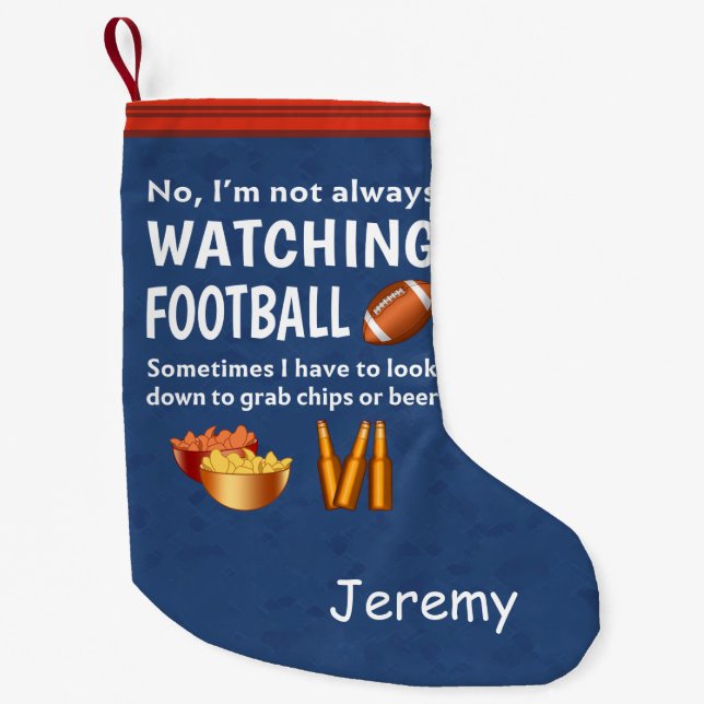 Funny Sports Fan Not Always Watching Football Small Christmas Stocking (Front)