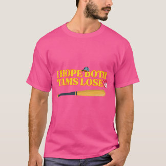 Funny Sports I Hope Both Teams Lose Baseball Men T-Shirt