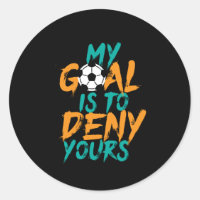Funny Sports Soccer Player Goal Keeper Quote