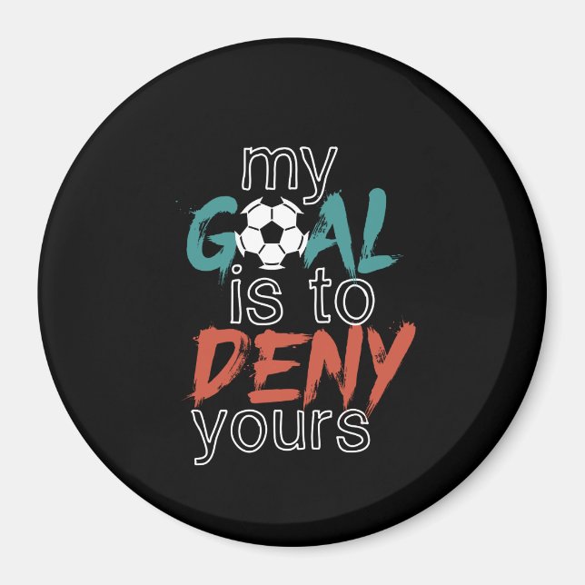 Funny Sports Soccer Player Quote Goal Keeper Magnet (Front)