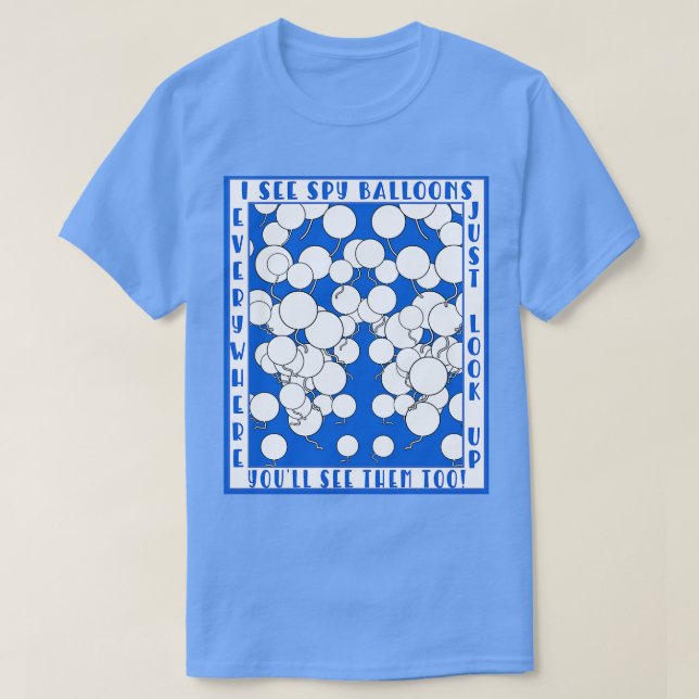 Funny Spy Balloons I See Spy Balloons T-Shirt (Design Front)