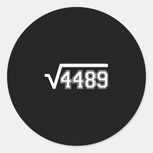 Funny Square Root 4489 67 Funny Meme Saying 6 7 Ma Classic Round Sticker