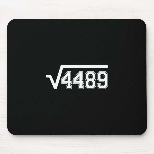 Funny Square Root 4489 67 Funny Meme Saying 6 7 Ma Mouse Pad (Front)