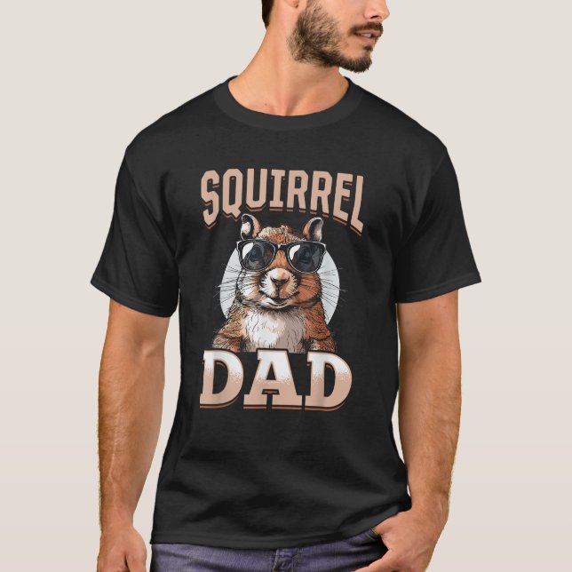 Funny Squirrel Animal Squirrel Dad T-Shirt (Front)