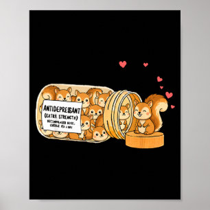 Funny Squirrel Anti Depressant Zoo Boys Girls Kids Poster