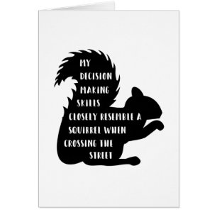 Funny Squirrel Decision making skills Greeting Car