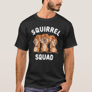 Funny Squirrel Gift Men Women Cool Squad Rodent Wh T-Shirt