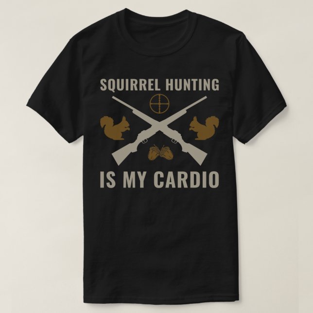 Funny Squirrel Hunter Squirrel Hunting is my dio T-Shirt (Design Front)
