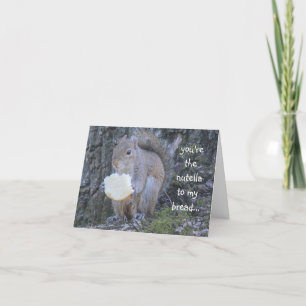 Funny Squirrel, nutella to my bread, miss you card