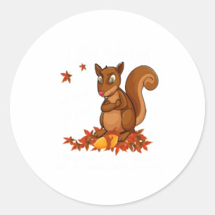 Funny Squirrel Nuts Mens Animal Wildlife Humor  Classic Round Sticker