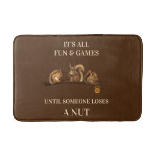 Funny Squirrels All Fun & Games Until Bath Mat