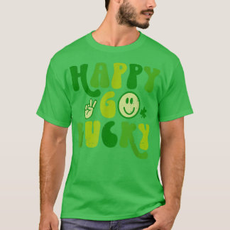 Funny St Patrick Day  Men Women Kids Happy Go Luck T-Shirt