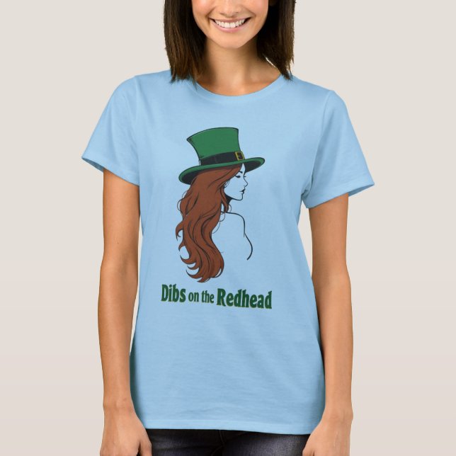 Funny St. Patrick’s Day – Dibs on the Redhead T-Shirt (Front)