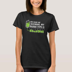 Funny St Patrick S Day Irish Blood Type T-Shirt